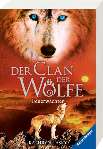 Der Clan der Wölfe, Band 3: Feuerwächter (spannendes Tierfantasy-Abenteuer ab 10 Jahre) (Der Clan der Wölfe, 3)